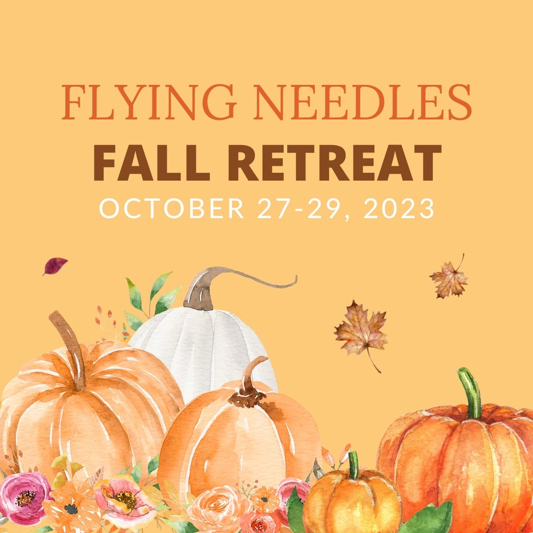 Flying Needles Fall Retreat - The Flying Needles